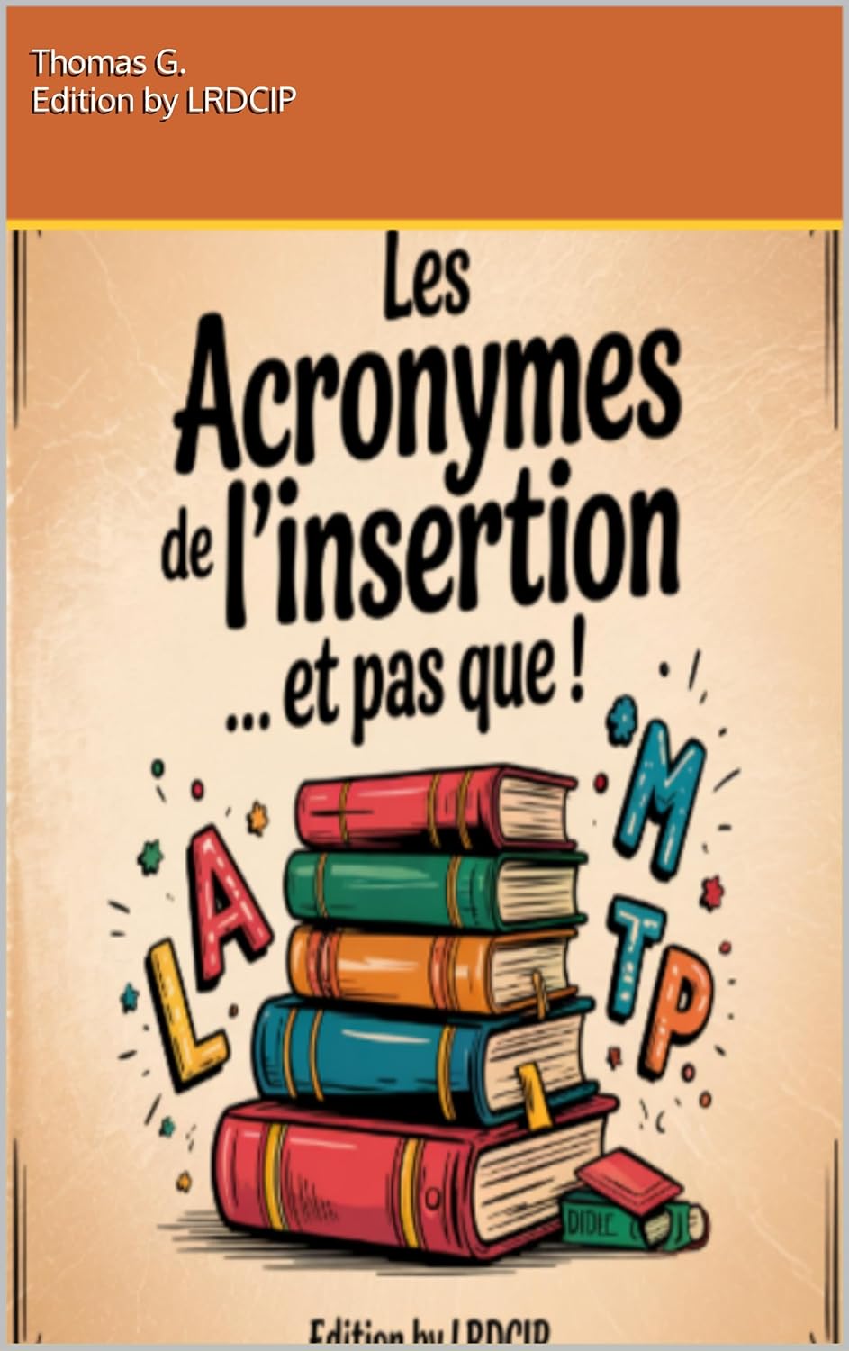 Couverture — Les acronymes de l'insertion ... et pas que !!!